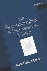 Your Granddaughter Is Into Women & Men, And That's Okay!