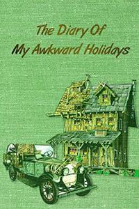 The Diary Of My Awkward Holidays