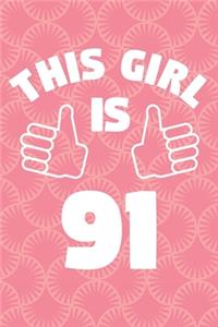 This Girl Is 91 Years Old - Womens Journal - Notebook for 91 Year Old Woman - 91st Birthday Gift For Women