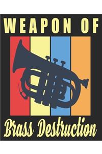 Weapon Of Brass Destruction