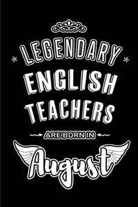 Legendary English Teachers are born in August