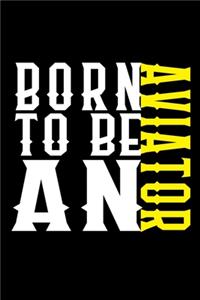 Born to be an aviator