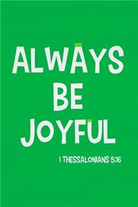 Always Be Joyful - 1 Thessalonians 5