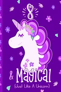 8 & Magical (Just Like a Unicorn)
