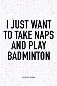 I Just Want to Take Naps and Play Badminton