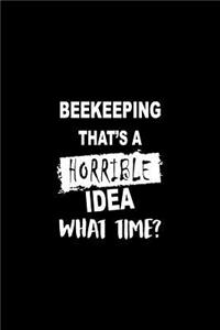 Beekeeping That's a Horrible Idea What Time?
