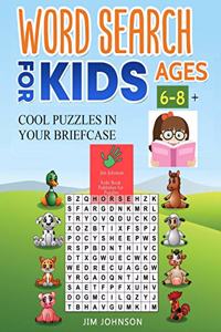 WORD SEARCH FOR KIDS AGES 6-8 + Cool puzzles in your briefcase