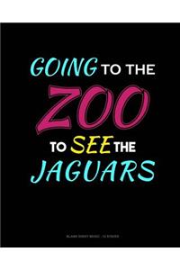 Going To The Zoo To See The Jaguars