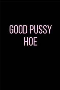 Good Pussy Hoe