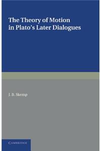 The Theory of Motion in Plato's Later Dialogues