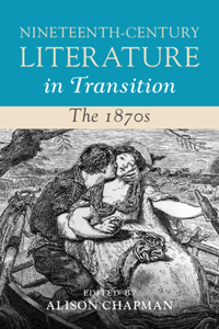 Nineteenth-Century Literature in Transition: The 1870s