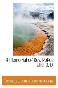 A Memorial of REV. Rufus Ellis, D. D.