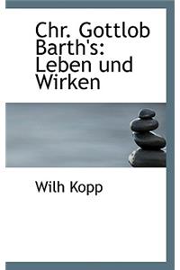 Chr. Gottlob Barth's: Leben Und Wirken: Leben Und Wirken