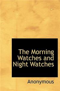 The Morning Watches and Night Watches