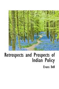 Retrospects and Prospects of Indian Policy