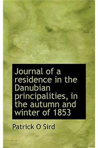 Journal of a Residence in the Danubian Principalities, in the Autumn and Winter of 1853