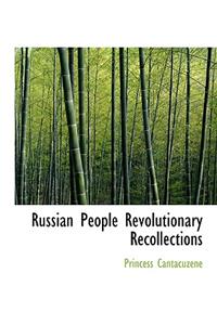 Russian People Revolutionary Recollections