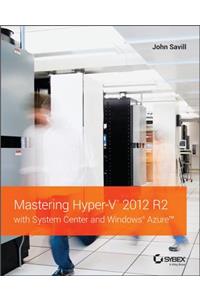 Mastering Hyper-V 2012 R2 with System Center and Windows Azure