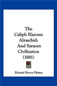 Caliph Haroun Alraschid