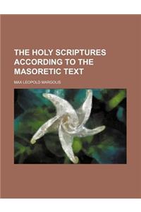 The Holy Scriptures According to the Masoretic Text