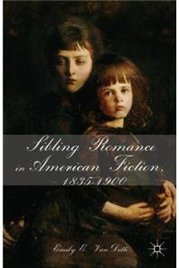 Sibling Romance in American Fiction, 1835-1900