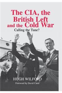 The CIA, the British Left and the Cold War