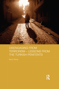 Disengaging from Terrorism - Lessons from the Turkish Penitents