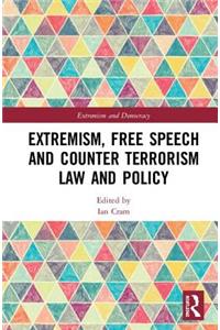 Extremism, Free Speech and Counter-Terrorism Law and Policy