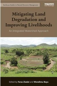 Mitigating Land Degradation and Improving Livelihoods