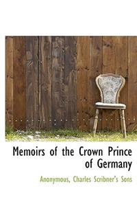 Memoirs of the Crown Prince of Germany