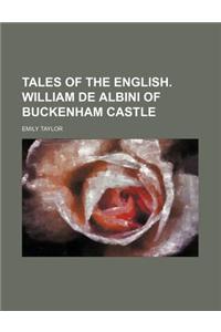 Tales of the English. William de Albini of Buckenham Castle