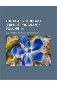 The Class Struggle (Erfurt Program) (Volume 14)