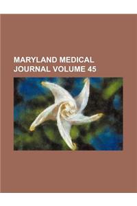 Maryland Medical Journal Volume 45