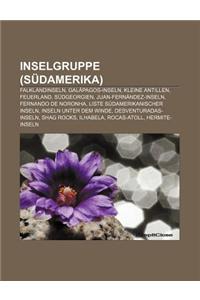 Inselgruppe (Sudamerika): Falklandinseln, Galapagos-Inseln, Kleine Antillen, Feuerland, Sudgeorgien, Juan-Fernandez-Inseln, Fernando de Noronha