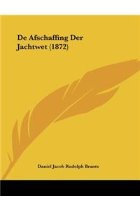 De Afschaffing Der Jachtwet (1872)