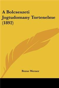 A Bolcseszeti Jogtudomany Tortenelme (1892)