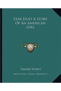 Star Dust A Story Of An American Girl