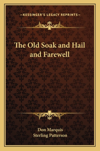 The Old Soak and Hail and Farewell