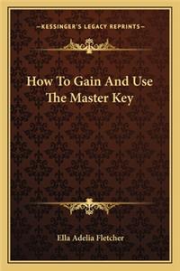 How To Gain And Use The Master Key
