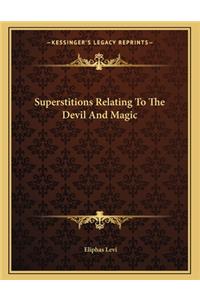 Superstitions Relating to the Devil and Magic