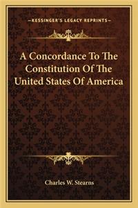 A Concordance To The Constitution Of The United States Of America