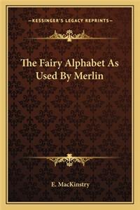The Fairy Alphabet As Used By Merlin