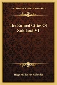 The Ruined Cities Of Zululand V1