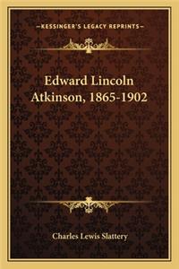 Edward Lincoln Atkinson, 1865-1902