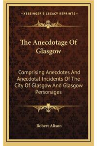 The Anecdotage of Glasgow