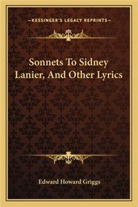 Sonnets to Sidney Lanier, and Other Lyrics