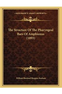 The Structure Of The Pharyngeal Bars Of Amphioxus (1893)