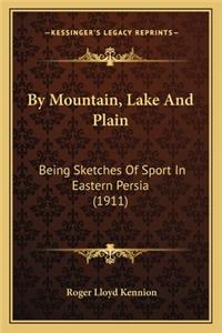 By Mountain, Lake And Plain