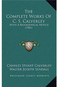 The Complete Works of C. S. Calverley