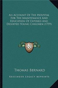 An Account Of The Hospital For The Maintenance And Education Of Exposed And Deserted Young Children (1759)